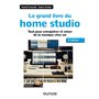 Le grand livre du home studio - 3e éd.