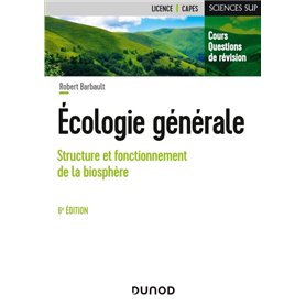 Écologie générale - 6e éd. - Structure et fonctionnement de la biosphère