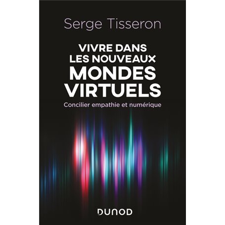 Vivre dans les nouveaux mondes virtuels