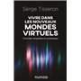 Vivre dans les nouveaux mondes virtuels