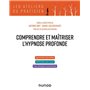 Comprendre et maîtriser l'hypnose profonde