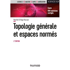 Topologie générale et espaces normés - 2e éd. -  Cours et exercices corrigés