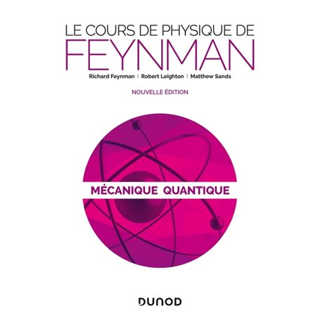 Le cours de physique de Feynman - Mécanique quantique - 2e éd.