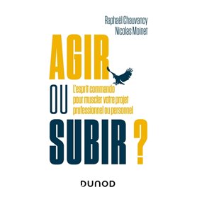 Agir ou subir ?