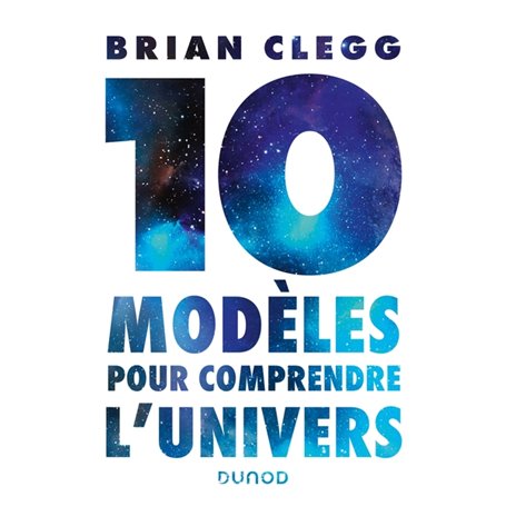 10 modèles pour comprendre l'univers