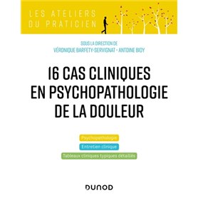 16 cas cliniques en psychopathologie de la douleur