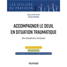 Accompagner le deuil en situation traumatique