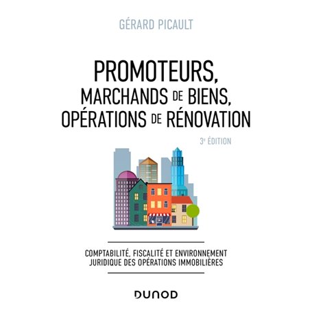 Promoteurs, marchands de biens, opérations de rénovation - 3e éd.