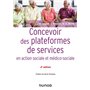 Concevoir des plateformes de services en action sociale et médico-sociale - 2e éd.