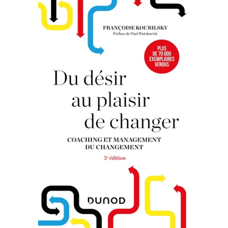 Du désir au plaisir de changer - 5e éd.