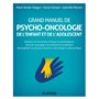 Grand manuel de psycho-oncologie