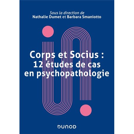 Corps et socius : 12 études de cas en psychopathologie