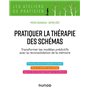 Pratiquer la thérapie des schémas