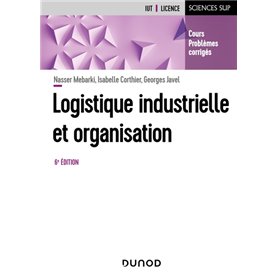 Logistique industrielle et organisation - 6e éd.