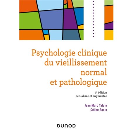 Psychologie clinique du vieillissement normal et pathologique - 3e éd.