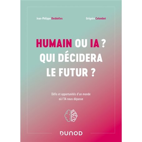 Humain ou IA ? Qui décidera le futur ?