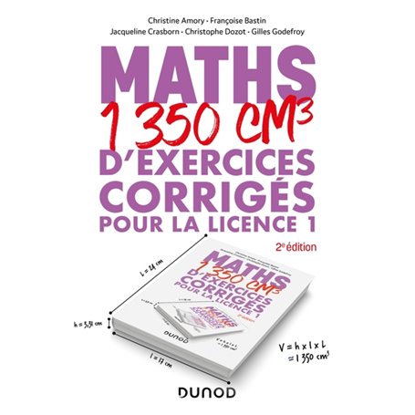 Maths - 1350 cm3 d'exercices corrigés pour la Licence 1 - 2e éd.