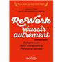 Rework : réussir autrement - Nouvelle édition