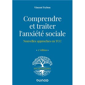 Comprendre et traiter l'anxiété sociale - 2e éd.