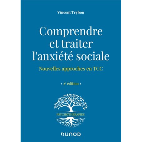 Comprendre et traiter l'anxiété sociale - 2e éd.