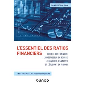 L'essentiel des ratios financiers pour le gestionnaire, l'investisseur en bourse, le banquier