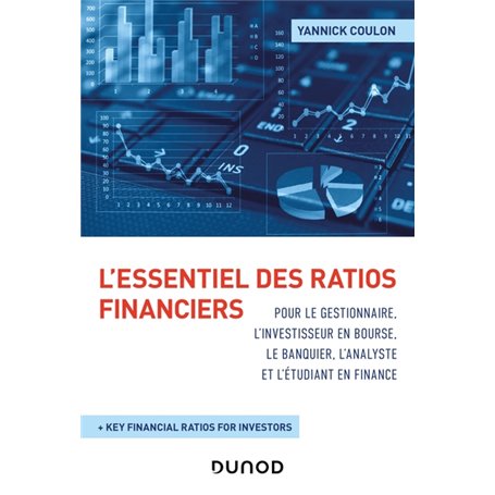 L'essentiel des ratios financiers pour le gestionnaire, l'investisseur en bourse, le banquier