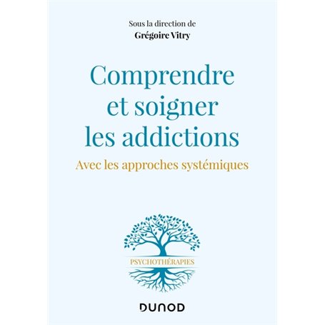 Comprendre et soigner les addictions