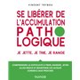 Se libérer de l'accumulation pathologique