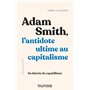 Adam Smith, l'antidote ultime au capitalisme