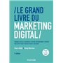 Le Grand Livre du Marketing digital - 3e éd.