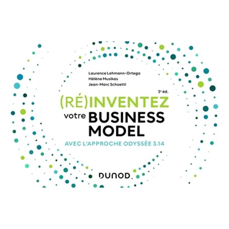 (Ré)inventez votre Business Model - 3e éd.