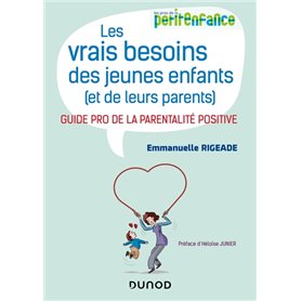 Les vrais besoins des jeunes enfants (et de leurs parents)