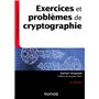 Exercices et problèmes de cryptographie - 4e éd