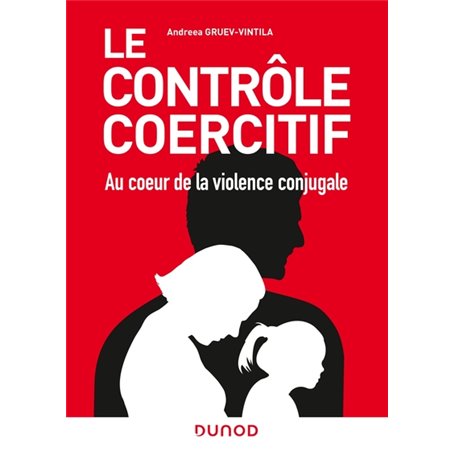 Le contrôle coercitif : au coeur de la violence conjugale