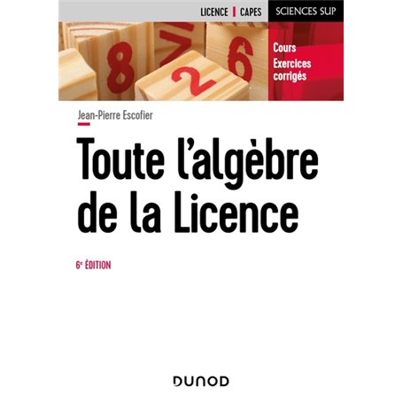 Toute l'algèbre de la Licence - 6e éd.