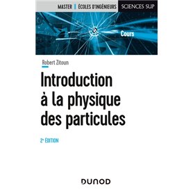 Introduction à la physique des particules - 2e éd.