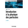 Introduction à la physique des particules - 2e éd.