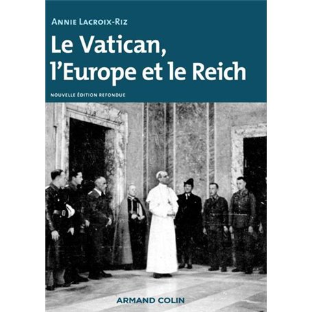 Le Vatican, l'Europe et le Reich - 2e éd. - De la Première Guerre mondiale à la guerre froide