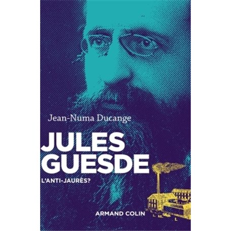 Jules Guesde - L'anti-Jaurès ?