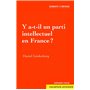 Y a-t-il un parti intellectuel en France ?