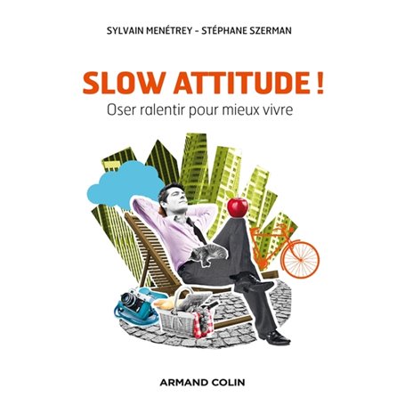 Slow attitude ! Oser ralentir pour mieux vivre