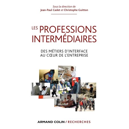 Les professions intermédiaires - Des métiers d'interface au coeur de l'entreprise