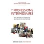 Les professions intermédiaires - Des métiers d'interface au coeur de l'entreprise