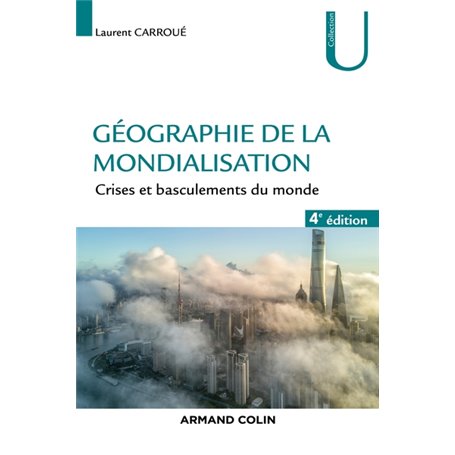 Géographie de la mondialisation - 4e éd.  - Crises et basculements du monde