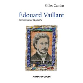 Édouard Vaillant - L'invention de la gauche