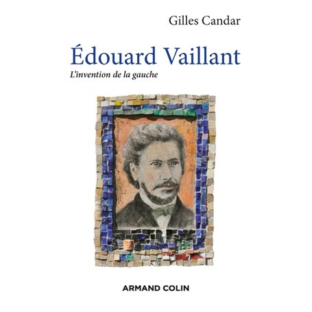 Édouard Vaillant - L'invention de la gauche