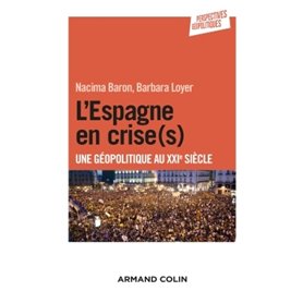 L'Espagne en crise(s) - Une géopolitique au XXIe siècle