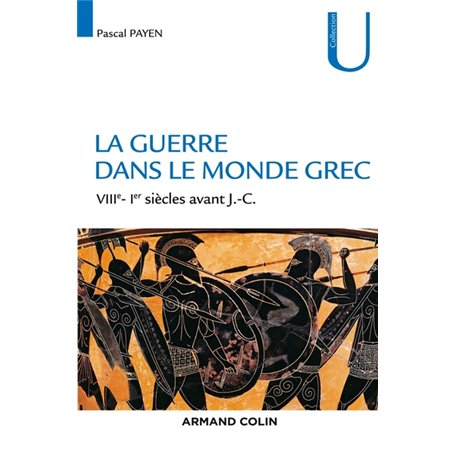 La guerre dans le monde grec - VIIIe-Ier siècles av. J.-C.