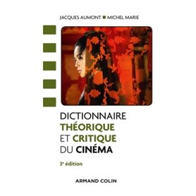 Dictionnaire théorique et critique du cinéma - 3e éd.