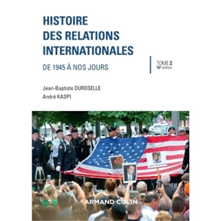 Histoire des relations internationales - 16e éd. - De 1945 à nos jours